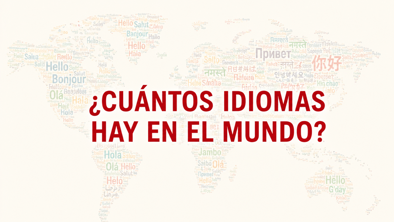¿Cuántos idiomas hay en el mundo? Descubre la diversidad lingüística del planeta